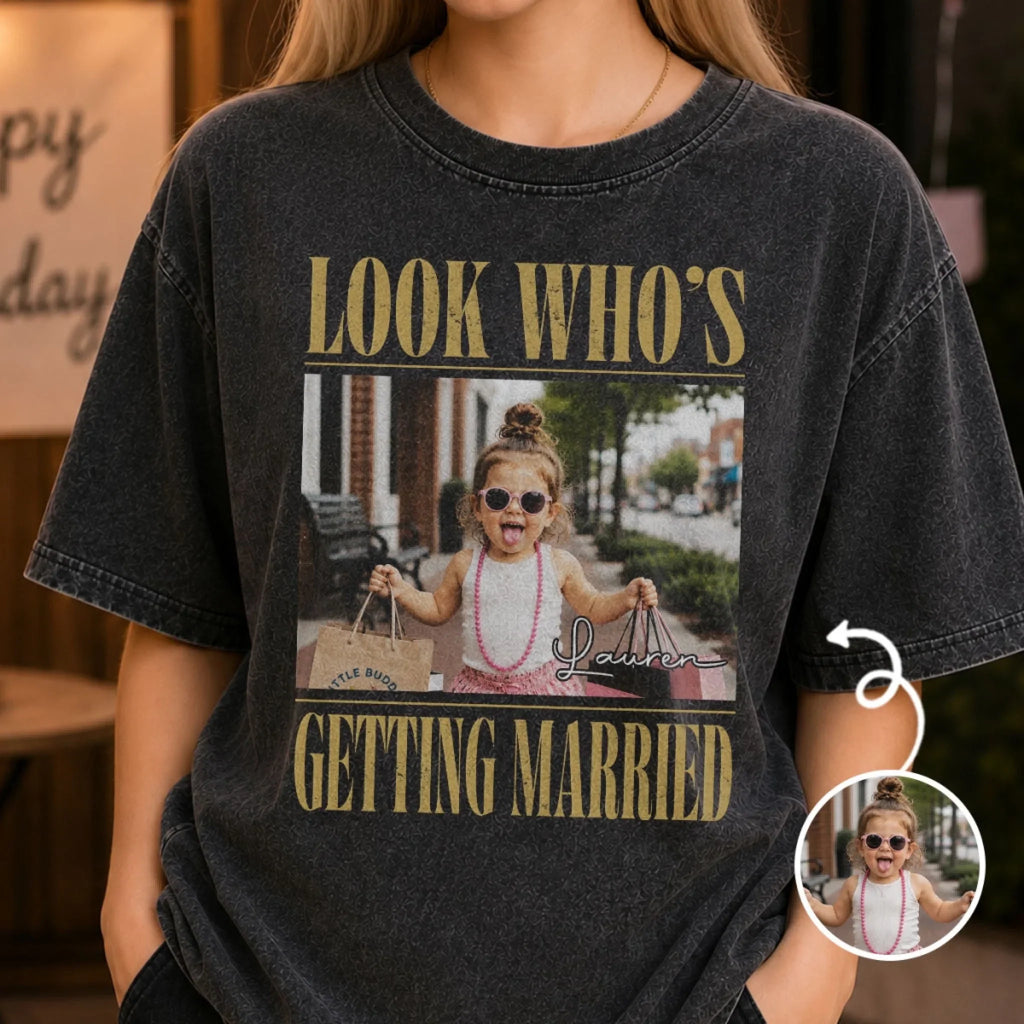 Custom Photo Washed Cotton T-shirt - Personalized Bridesmaid Proposal Wedding Gifts For Bridesmaid, Bridal Party - Look Who's Getting Married
