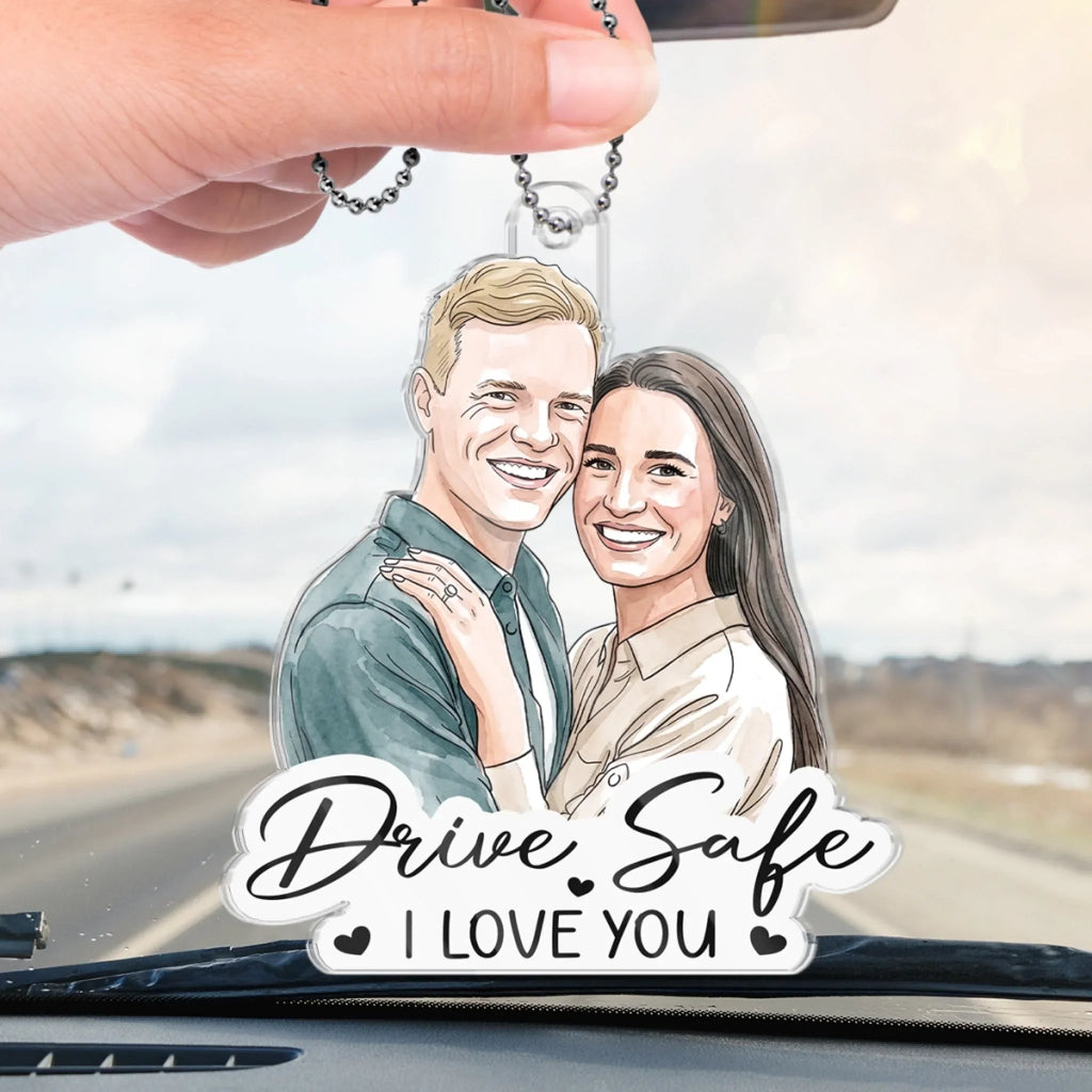 Custom Photo Acrylic Car Ornament - Personalized Anniversary Wedding Gifts For Husband And Wife, Him And Her - Drive Safe My Love