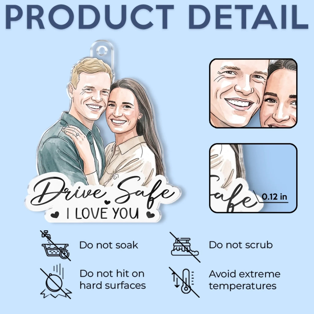 Custom Photo Acrylic Car Ornament - Personalized Anniversary Wedding Gifts For Husband And Wife, Him And Her - Drive Safe My Love