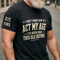 Custom T-Shirt - Personalized Birthday Gifts For Husband, Son, Grandson, Brother, Grandpa, Dad, Yourself - Built Different