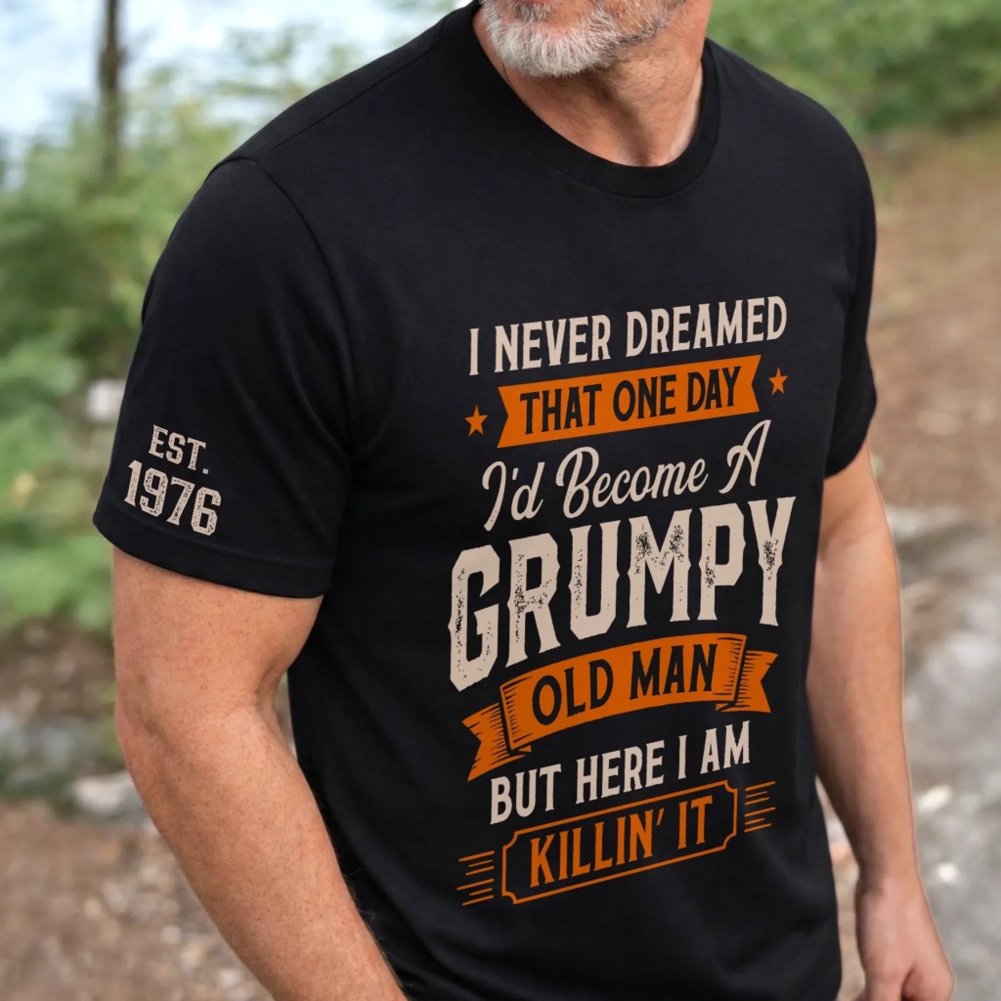 Custom T-Shirt - Personalized Birthday Gifts For Husband, Son, Grandson, Brother, Grandpa, Dad, Yourself - The Older I Get The Better I Was