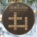 Custom Scrabble Ceramic Ornament - Personalized Christmas Birthday Gifts For Brother, Sister - Wrapped In Sibling Love